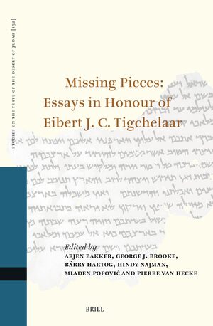 Cover Missing Pieces: Essays in Honour of Eibert J. C. Tigchelaar