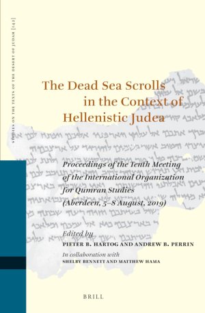 The Dead Sea Scrolls in the Context of Hellenistic Judea: Proceedings of  the Tenth Meeting of the International Organization for Qumran Studies  (Aberdeen, 5-8 August, 2019): 142 : B Hartog, Pieter, Perrin, Andrew:  Amazon.com.au: Books
